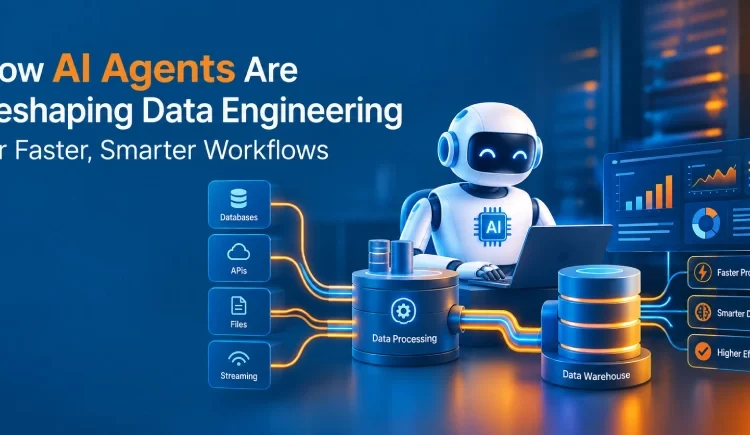 How AI Agents Are Reshaping Data Engineering for Faster, Smarter Workflows - Talent Smart ai_agents_data_engineering